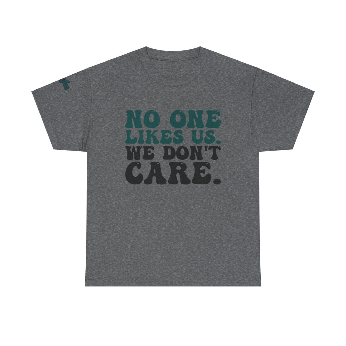 No One Likes Us We Don't Care Tee - Prim Clothing Company