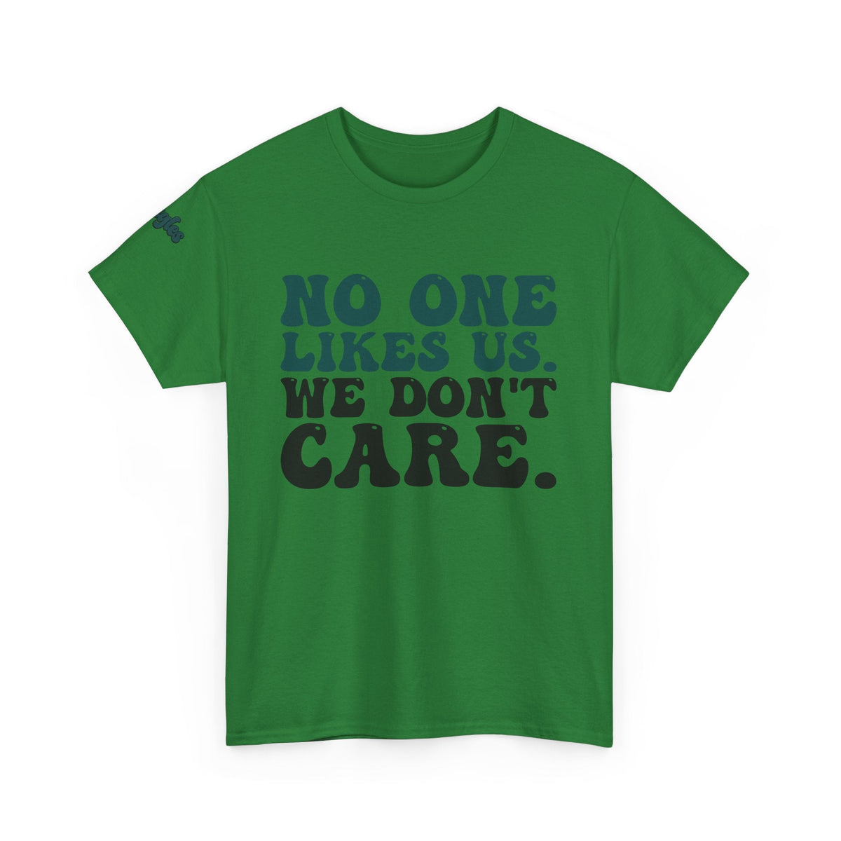 No One Likes Us We Don't Care Tee - Prim Clothing Company