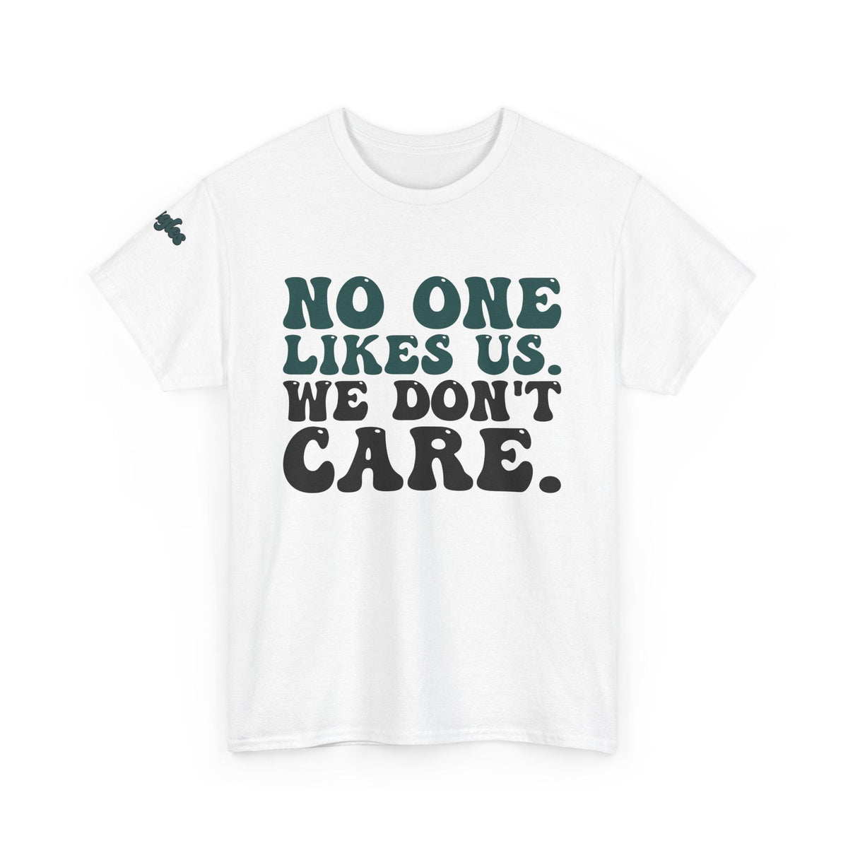 No One Likes Us We Don't Care Tee - Prim Clothing Company