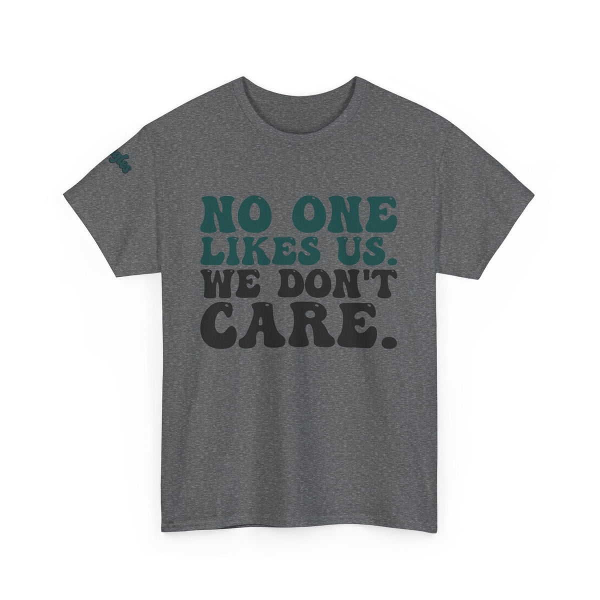 No One Likes Us We Don't Care Tee - Prim Clothing Company