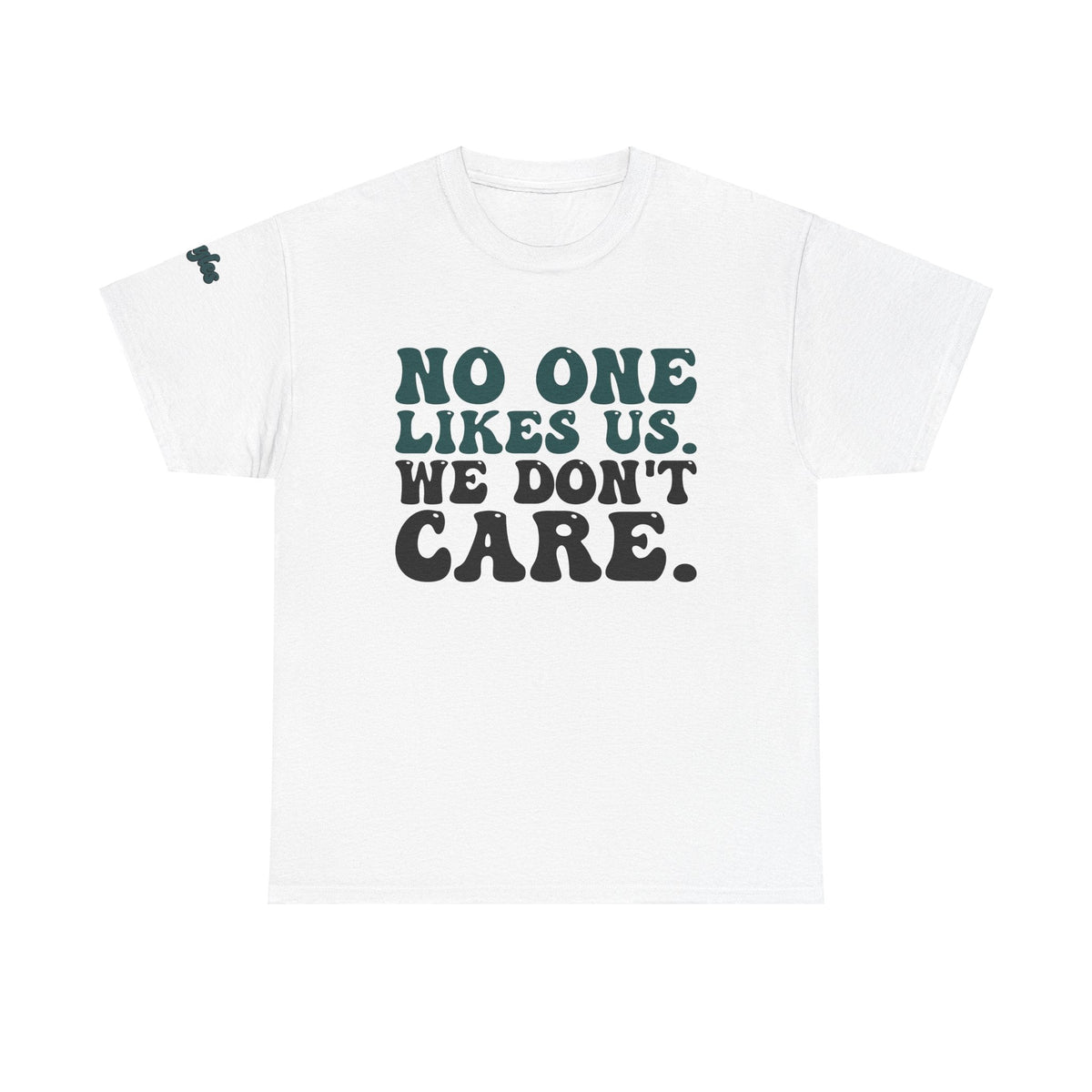 No One Likes Us We Don't Care Tee - Prim Clothing Company